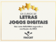 NOTA MÁXIMA: Jogos Digitais e Letras